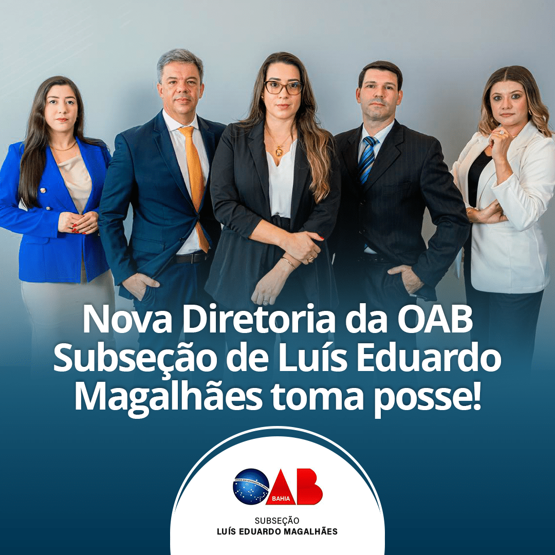 Nova Diretoria da OAB Subseção de Luís Eduardo Magalhães toma posse!